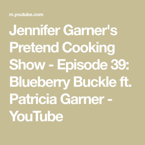 Jennifer Garner's Pretend Cooking Show - Episode 39: Blueberry Buckle ft. Patricia Garner - YouTube Jennifer Garner Blueberry Buckle, Jennifer Gardner Blackberry Cobbler, Jennifer Garner Pizza Dough, Blueberry Delight Brenda Gantt, Jennifer Garner 2022, Blueberry Buckle, Blackberry Crumble, Jennifer Garner, Cooking Show