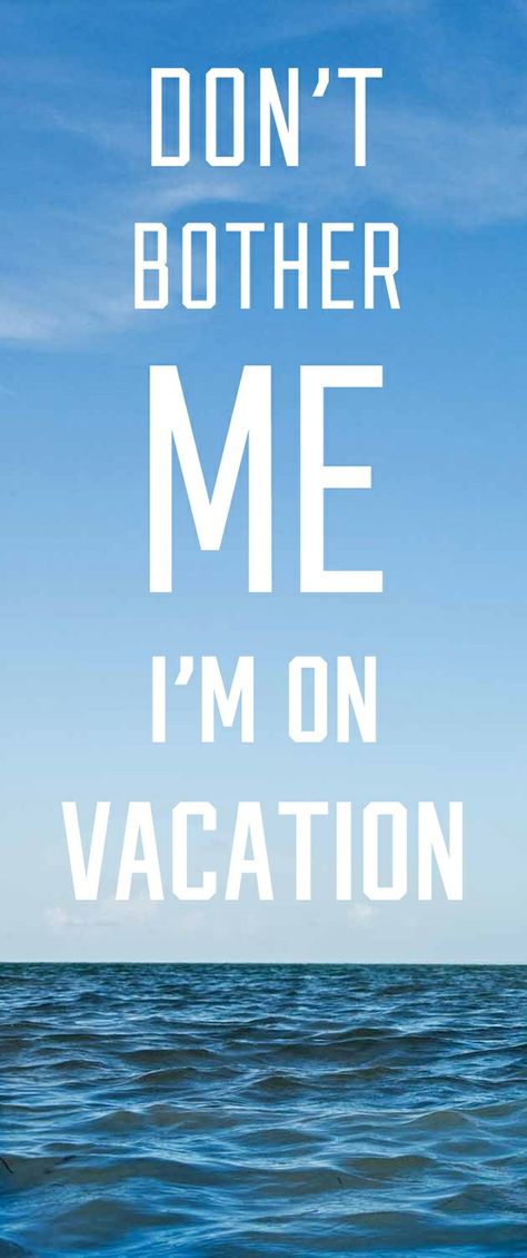 Don't bother me, I'm on vacation! Vacation Motivation, Funny Lyrics, I Need Vitamin Sea, Now Quotes, Travel Motivation, Vacation Quotes, Beach Quotes, Sweet Summertime, Beach Signs