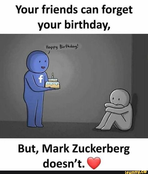 Your friends can forget your birthday, But, Mark Zuckerberg doesn't. e – popular memes on the site iFunny.co #markzuckerberg #celebrities #christmas #your #friends #can #forget #birthday #but #zuckerberg #doesnt #pic Funny Puns Jokes, Sarcastic Jokes, Funny Statuses, Funny School Jokes, Latest Funny Jokes, Funny Images Laughter, Mark Zuckerberg, Funny Joke Quote, Birthday Meme