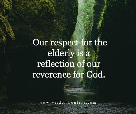 Respect For Elders Quotes, Respect Elders Quotes, Elderly Parents Quotes, Elderly Quote, Respect Parents, Intimacy With God, Godly Inspiration, Respect Your Elders, Show Respect