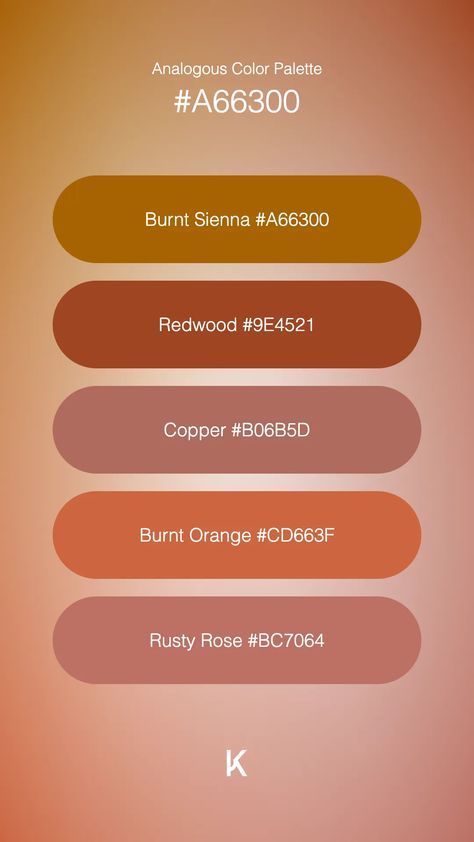 Analogous Color Palette Burnt Sienna #A66300 · Redwood #9E4521 · Copper #B06B5D · Burnt Orange #CD663F · Rusty Rose #BC7064 Rusty Color Palette, Analogous Color Palette, Analogous Color, Baked Clay, Rusty Rose, Hex Color Palette, Baking Clay, Burnt Sienna, Hex Colors