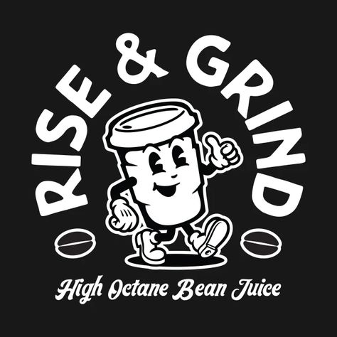 Coffee Shop Shirts, Coffee Tshirt Design, Coffee Shop Shirt, Coffee Sticker Design, Coffee Merchandise, Grind Coffee, Rise And Grind, Rise N Grind, Coffee Shop Logo