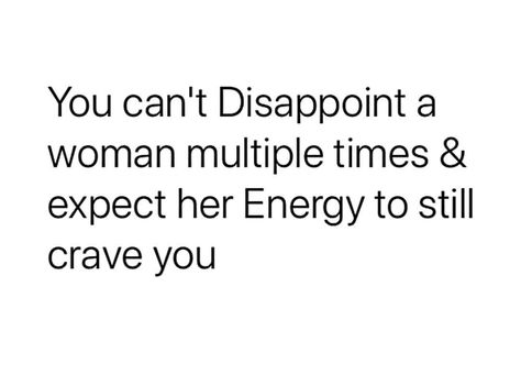 Dont Change For Others Quotes, Dont Disappoint Me Quotes, Do You Ever Crave Someone Quotes, Disappointed Quotes Relationships, Men Disappoint Quotes, Things Change Quotes Relationships, Go Disappoint Someone Else, Disappointments In Relationships, You Disappointed Me Quotes