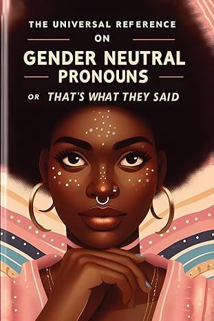 The Universal Reference on Gender Neutral Pronouns or That's What They Said Gender Neutral Pronouns, They Said, May 17, Cheap Books Online, Best Selling Books, Books Online, Writers, New Books, On Demand