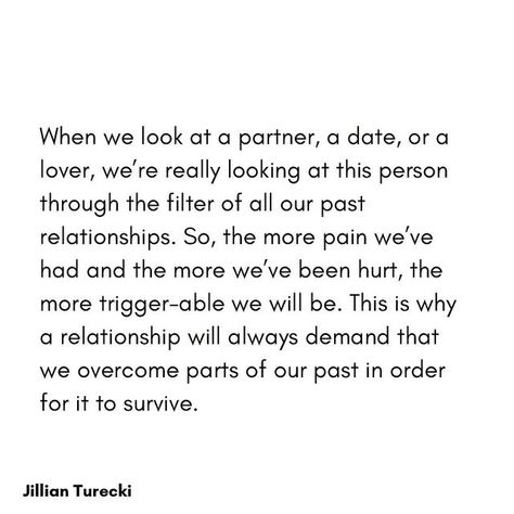 Jillian Turecki on Instagram: "Self awareness in a relationship is recognizing that when you’re triggered, it likely has more to do with your past relationships than it does with your partner. More to do with your parents’ story, and their parents’ story. Relationships challenge us because we have to overcome our past relationships - ones where we might have been punished, cheated on, or abandoned. This isn’t easy. Self awareness in a relationship is admitting that the filter of our past exist Being Punished Quotes Relationships, Past Relationships New Relationship, Past Relationship Triggers, Healing From Past Relationships, Triggers In A Relationship, Past Relationship Quotes, Jillian Turecki, Relationship Reminders, Affection Quotes