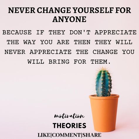 Never Change Yourself For Anyone, Some People Will Never Change, You Changed Quotes, Impactful Quotes, Motivation Theory, Change Yourself, Mohawk Braid, Female Power, Dont Change