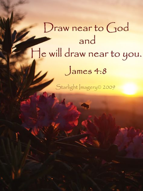 Draw near to God and He will draw near to you.  ~James 4:8a (NASB) James 4 8, Draw Near To God, James 4, A Course In Miracles, Ayat Alkitab, Reality Shows, Favorite Bible Verses, Faith Inspiration, Gods Promises