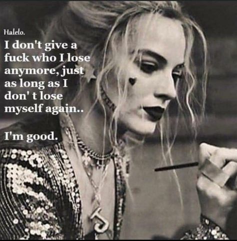 ❣️ Quotes Badass, Lose Myself, Harley Quinn Quotes, I Lose, Text Conversations, Soul Quotes, Badass Quotes, Healing Quotes, Sarcastic Quotes