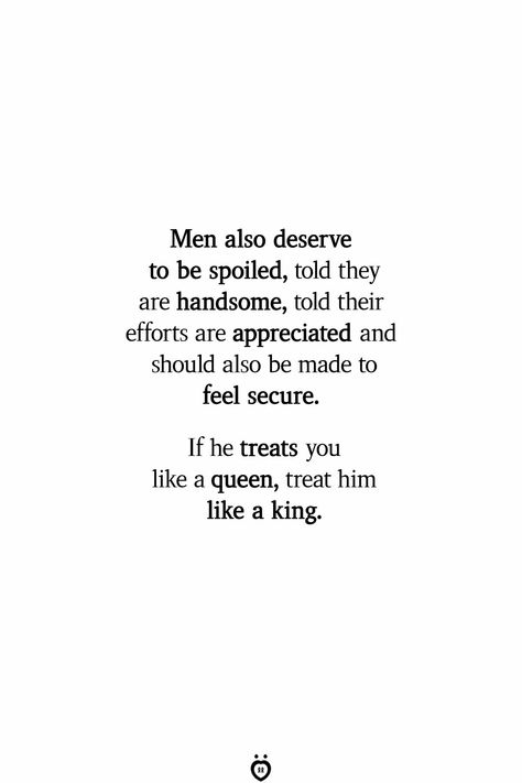 Treat her like a Queen, Treat him like a King #relationshiprules Treat Him Like A King Quotes, Queen Protects The King Quotes, Being Treated Like A Queen, Treat Me Like A Queen Quotes, When He Treats You Like A Princess, How To Treat Him Like A King, He Treats Me Like A Princess, Short King Tall Queen Aesthetic, He Treats Me Like A Queen