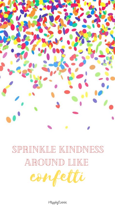 Sprinkle Kindness, Sprinkle Quotes Sweets, Kindness Is Free Sprinkle It Everywhere, Throw Kindness Like Confetti, Sprinkle Kindness Like Confetti, Throw Kindness Around Like Confetti Bulletin Board, Kids Corner, Mural Art, Bulletin Boards