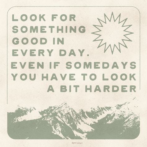 look for something good in every day, even if some days you have to look a bit harder! sending lots of good energy your way this Wednesday! let me know your favorite version below!! 🌟🫶🏻 Work Motivation, Good Energy, Let Me Know, Knowing You, Best Quotes, To Look, Every Day, Grain, That Look