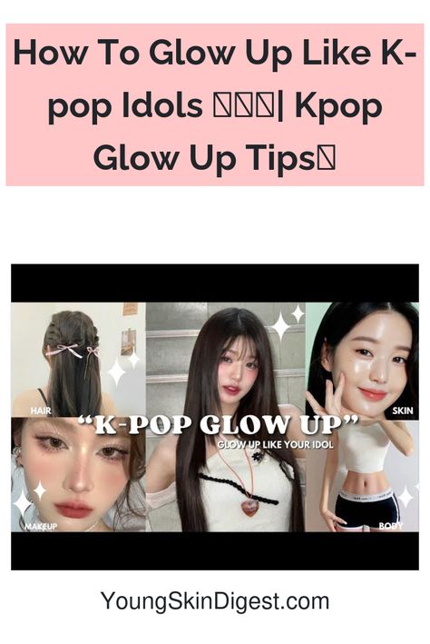 How To Glow Up Like K-pop Idols 🎤✨💗| Kpop Glow Up Tips✨ Kpop Glow Up, Luscious Hair, Your Best Self, Glow Up Tips, Body Makeup, Pop Idol, Flawless Skin, Hair Skin, Best Self