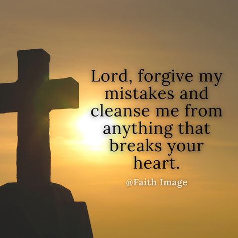 Lord forgive my mistakes and cleanse me from anything that breaks your heart. Lord Forgive Me Quotes, Forgive Me Quotes, Lord Forgive Me, Forgive Me Lord, God's Forgiveness, Christian Wallpapers, Daily Devotion, Let Go And Let God, Christian Pins