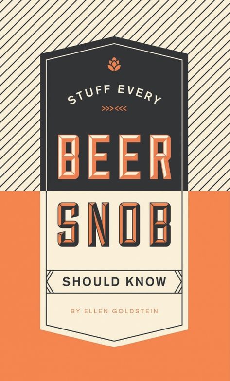 Stuff Every Beer Snob Should Know Beer App, Beer Guide, Beer Snob, Beer Drinker, Home Brewing Beer, Local Brewery, Drink Local, Craft Brewing, Gifts For Wine Lovers