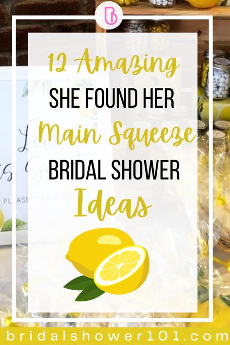 Lemon Themed Bridal Shower Brunch, She Found Her Main Squeeze Sign, She Found Ber Main Squeeze, Bridal Shower Ideas Not Games, Lemonade Bridal Shower Ideas, Lemon Themed Wedding Shower Ideas, Bridal Shower Ideas Themed Summer, She Found Her Main Squeeze Bridal Shower Decorations, Bridal Shower Themes Lemon