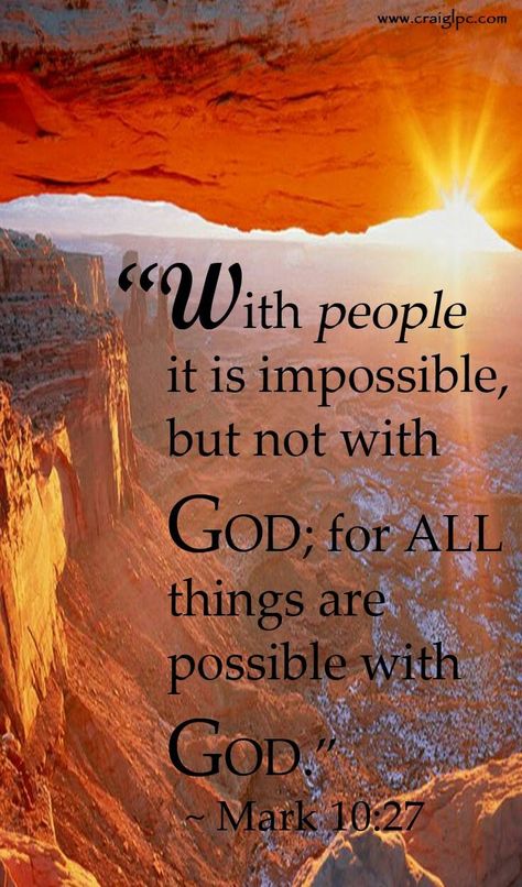 with God, all things are possible! Ayat Alkitab, Prayer Scriptures, Inspirational Bible Quotes, Faith Prayer, Bible Verses Quotes Inspirational, Biblical Quotes, The Impossible, Inspirational Bible Verses, Favorite Bible Verses