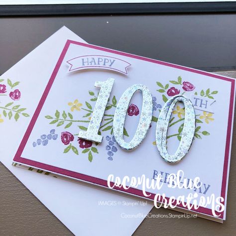 100th birthday card - A special card for a special someone who has lived to see the triple-digit birthday! This card was made with the Number of Years stamp set. Card For 100th Birthday, 100 Th Birthday Card Ideas, Diy 100th Birthday Card, Birthday Cards For 100 Years Old, Birthday Card 100 Years Old, 100 Birthday Cards Diy, Handmade 100th Birthday Cards, Stampin Up 100th Birthday Cards, 100 Year Birthday Card Ideas