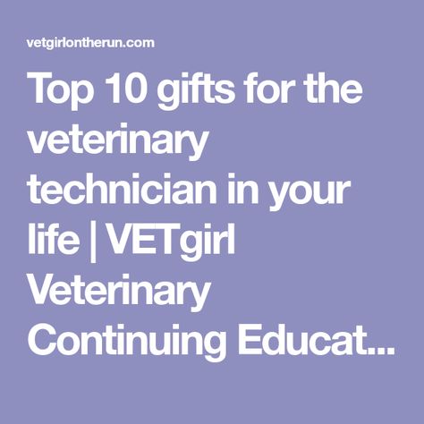 Top 10 gifts for the veterinary technician in your life | VETgirl Veterinary Continuing Education Blog - VETgirl Veterinary Technician Student, Vet Med, Veterinary Technician, Veterinary Hospital, Nursing Study, Vet Tech, Continuing Education, Family Members, Top 10