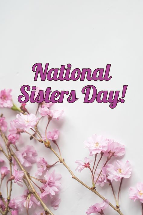 National Sisters Day National Sisters Day, Sisters Day, Sister Day, National Days, Sister Love, Quotes