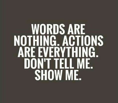 Never believe in words. Believe in actions. Action Not Words Quotes, Actions Not Words, Powerful Quotes About Life, Action Quotes, Story Poems, Gym Quote, Inspirational Scripture, Literary Quotes, I Deserve