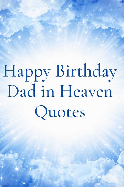 63 Happy Birthday Dad In Heaven Quotes - Darling Quote Happy Birthday Dad In Heaven, Missing Dad In Heaven, Happy Heavenly Birthday Dad, Happy Birthday Papa Quotes, Birthday In Heaven Quotes, Birthday Wishes In Heaven, In Heaven Quotes, Dad In Heaven Quotes