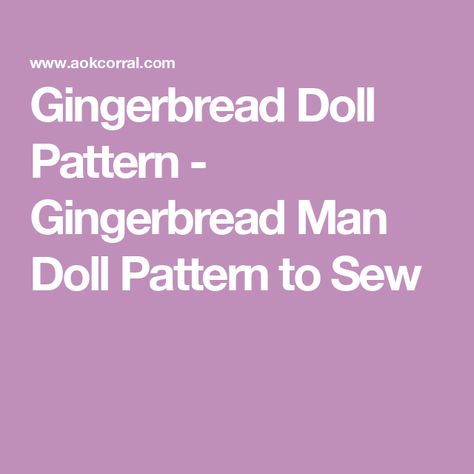 Gingerbread Doll Pattern - Gingerbread Man Doll Pattern to Sew Christmas Decorations Sewing, Easy Gingerbread, Cabin Crafts, Man Doll, Dammit Doll, Christmas Spider, Gingerbread Crafts, Christmas Sewing Projects, Sewing To Sell