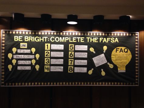 "Be Bright, Complete the FAFSA" bulletin board. Financial Aid Bulletin Board Ideas, College Application Week Activities, Fafsa Bulletin Board Ideas, Guidance Bulletin Boards, School Counseling Bulletin Boards, College Advising, College Advisor, Counseling Bulletin Boards, High School Bulletin Boards