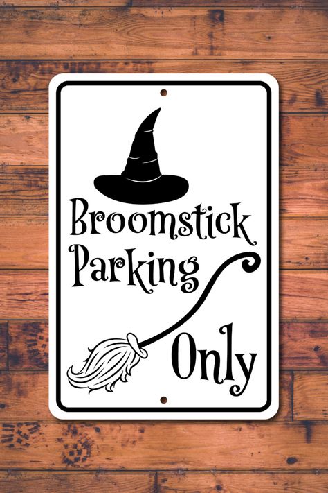 Let everyone know where your parking spot is with our "broomstick parking only" aluminum sign! Visit the shop to fulfill your Witch needs today! Witches Parking Sign, Broomstick Parking Sign, Witches Broom Parking Sign Diy, Witch Parking Sign, Harry Potter Broomstick, Witches Broomsticks, Parking Sign, Cricut Halloween, Halloween Window