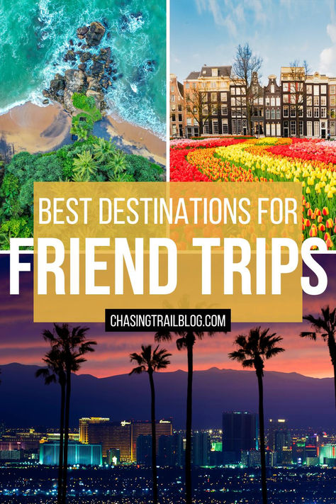 A collage of three rectangular images, plus a transparent orange rectangle with the words "Best destinations for friend trips" in white lertters, and "chasingtrailblog.com" in black and white. Images, clockwise from top left: A drone picture of a beach in Sri Lanka, tulips in front of buildings in Amsterdam, and the Las Vegas skyline in front of mountains at sunset. Cheap Places To Travel With Friends, Friend Trip Ideas, Best Friend Trip, Friend Trips, Fun Places To Travel, Places To Go With Friends, Friend Trip, Trips With Friends, Guys Trip