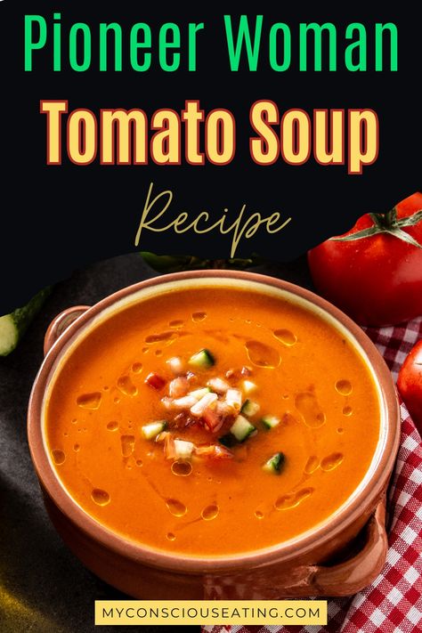 Tomato soup in a bowl Ree Drummond Tomato Soup, Pioneer Woman Tomato Basil Soup, Pioneer Woman Tortellini Soup, Tomato Soup Recipes Homemade, Homemade Roasted Tomato Soup, Pioneer Woman Tomato Soup, Tomatoes Soup, Tomato Bisque Soup, Tomato Basil Soup Recipe