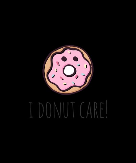 Dessert Puns, Cute Food Quotes, Funny Cute Quotes, Cheesy Puns, Donut Care, Funny Quote Prints, Funny Food Puns, Punny Cards, Love Puns