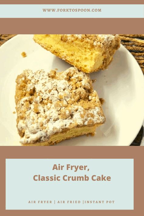 Air Fryer, Classic Crumb Cake - Fork To Spoon Air Fryer Baking Recipes, Cake Air Fryer, Breakfast Air Fryer, Baking Air Fryer, Air Fryer Desserts, Air Fryer Baking, Air Fryer Breakfast, Cake Fork, Light Cakes