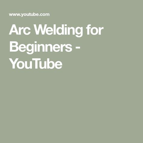 Welding For Beginners, Aluminum Welding, Shielded Metal Arc Welding, Stick Welding, Arc Welders, Arc Welding, Metal Welding, Welding Art, Practical Advice