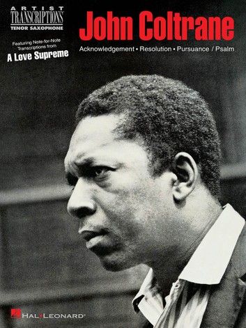 John Coltrane - A Love Supreme (Songbook): Tenor Saxophone Jazz Saxophonist, A Love Supreme, John Coltrane, Classic Jazz, Free Jazz, Tenor Sax, Tenor Saxophone, Music Centers, Transcription