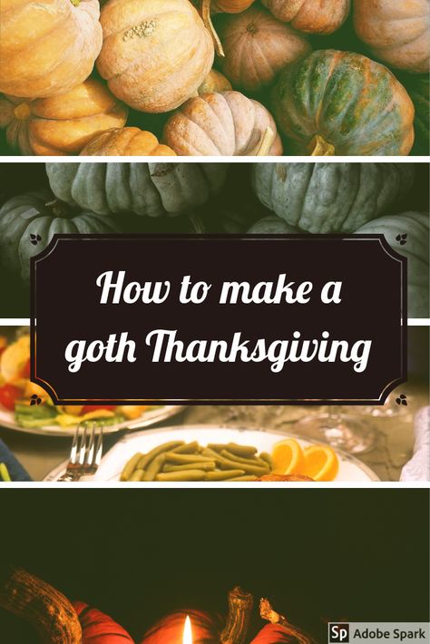 How to make Thanksgiving goth Goth Thanksgiving Decor, Goth Thanksgiving, Gothic Thanksgiving, Spooky Thanksgiving, Goth Holiday, Storage Tricks, Witch Recipes, Fall Ball, Goth Stuff