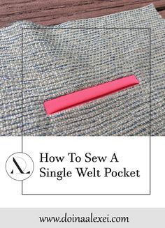 How To Sew Welt Pockets, Single Welt Pocket Tutorial, How To Make Welt Pockets, Welt Pockets Tutorial, Sewing Welt Pockets, How To Sew A Welt Pocket, Welt Pocket Tutorial, Single Welt Pocket, Pocket Tutorial