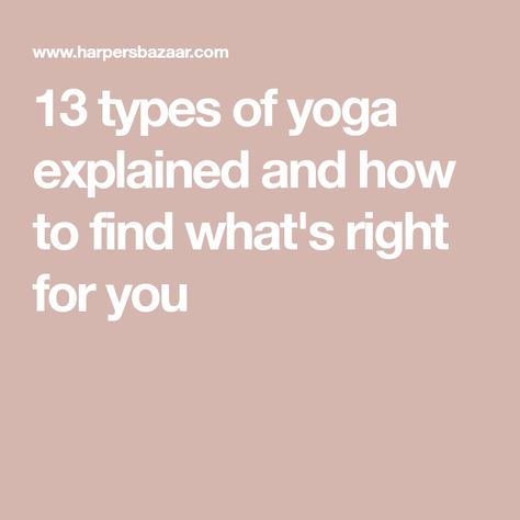 13 types of yoga explained and how to find what's right for you Yoga Types, Yoga Class Readings, Types Of Yoga Explained, Different Types Of Yoga, Prenatal Yoga, Yoga Help, Types Of Yoga, Restorative Yoga, Kundalini Yoga