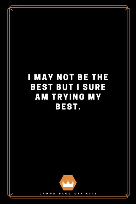 I may not be the best but I sure am trying my best Trying My Best Quotes, I Am Trying My Best, Good Woman Quotes, Trying My Best, Honeymoon Phase, I Am Trying, Be The Best, Relationship Tips, Woman Quotes