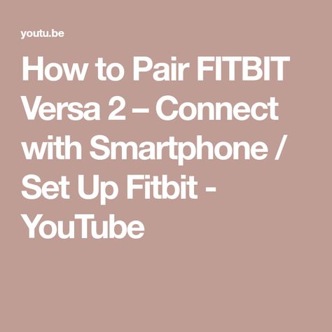 How to Pair FITBIT Versa 2 – Connect with Smartphone / Set Up Fitbit - YouTube Fitbit Hacks, Fitbit, Smartphone, The Creator