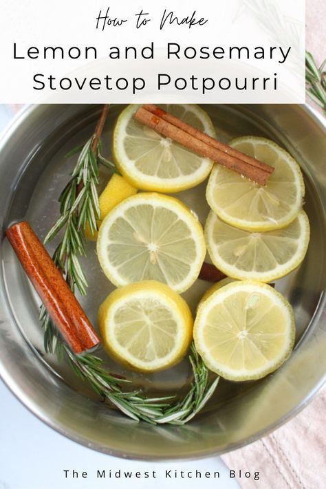 Lemon And Rosemary House Smells, Cinnamon House Scent, Lemon Potpourri, Diy Potpourri, Midwest Kitchen, Fall Recipes Appetizers, Easy Winter Recipes, Simmer Pots, Holiday Recipes Thanksgiving