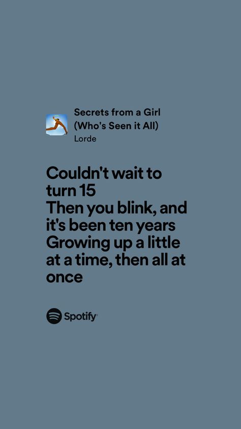 Lyrics About Growing Up, All Seeing, Lorde, A Girl, Growing Up, The Secret, Literature, Songs