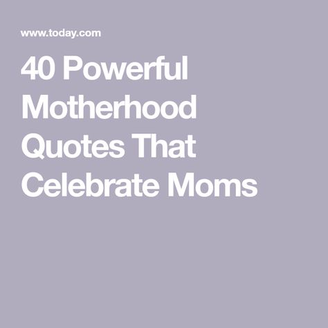 40 Powerful Motherhood Quotes That Celebrate Moms Sister Keeper, Burnt Toast, Motherhood Quotes, Barbara Kingsolver, Quotes About Motherhood, Celebrate Mom, Greater Good, Forgiving Yourself, Your Mom