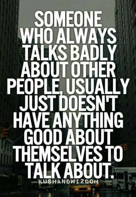 Never talk bad about anyone! . Talk To Me Quotes, Inspirational Picture Quotes, Inspirational Quotes Pictures, People Quotes, True Words, Instagram Captions, Cute Quotes, Thoughts Quotes, This Moment