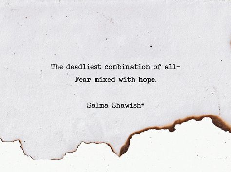 Deadly. #iWrite #salmashawish #powerofwords #poetry #quote #quotes #fear #hope #dangerous Hope Is Dangerous Quotes, Wounds Quotes, Quotes Fear, Dangerous Quotes, Trend Quote, Poetry Poem, Caption Quotes, Quotes And Notes, Beautiful Mind Quotes