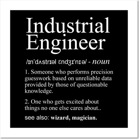 Industrial Engineer Definition Industry Engineering -- Choose from our vast selection of art prints and posters to match with your desired size to make the perfect print or poster. Pick your favorite: Movies, TV Shows, Art, and so much more! Available in mini, small, medium, large, and extra-large depending on the design. For men, women, and children. Perfect for decoration. Industrial Engineering Aesthetic, Muscle Emoji, Engineering Aesthetic, Engineer Definition, Future Engineer, Class Schedule Template, Engineering Quotes, Engineering Memes, The Engineer