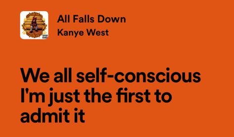 All Falls Down Kanye West, All Falls Down Lyrics, Best Kanye Lyrics, Kanye Lyrics, Kanye West Lyrics, Kanye Tweets, All Falls Down, Self Conscious, Rap Aesthetic