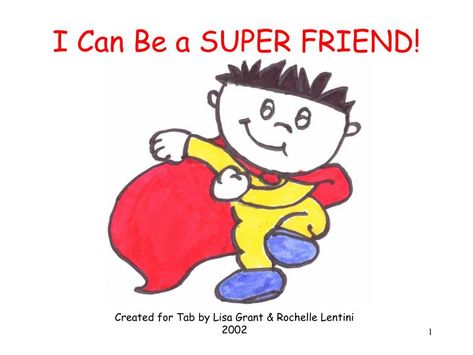 I Can Be a SUPER FRIEND!.  Created for Tab by Lisa Grant Preschool Manners, Mean Words, Pyramid Model, Friends At School, Friendship Theme, Superhero Classroom Theme, Positive Behavior Support, Friendship Activities, Teacher Board