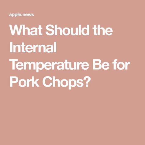 What Should the Internal Temperature Be for Pork Chops? Temperature For Pork Chops, Temp For Pork Chops, Pork Chop Temperature Chart, Pig Diet, Pork Cooking Temperature, Thick Cut Pork Chops, Bbq Pork Chops, Lamb Steaks, Pork Entrees