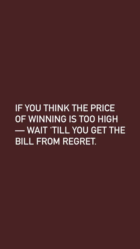 If You Think The Price Of Winning Is High, If You Think The Price Of Winning, Winning Quotes Motivational, Business Captions, Essay Quotes, Toxic Motivation, Try Quotes, Regret Quotes, Winning Quotes