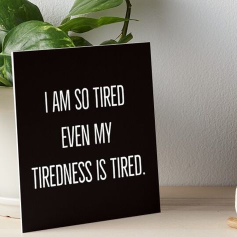 Tired But Still Trying, I'm Tired Wallpers, I’m So Tired, Tired Quotation, Tiredness Quotes, My Tired Is Tired, I’m Tired, Tired Aestethic, Going Quotes